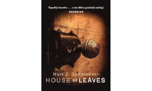 House Of Leaves: the prizewinning and terrifying cult classic that will turn everything you thought you knew about life (and books!) upside down