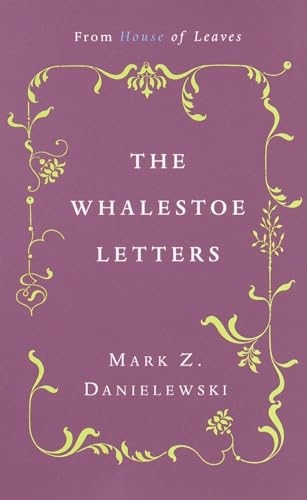 The Whalestoe Letters: From House of Leaves