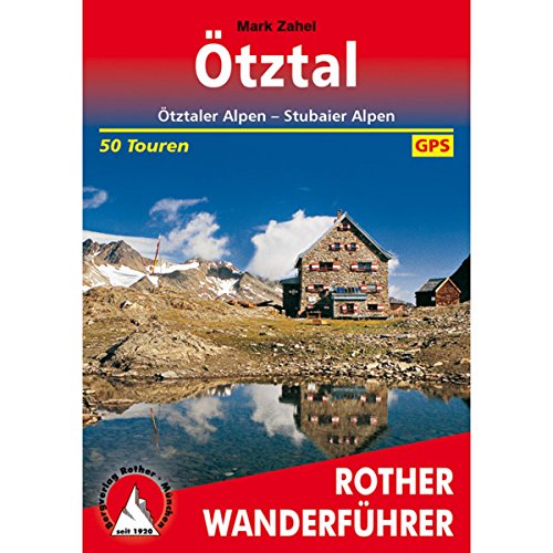 Ötztal: Oetz - Umhausen - Längenfeld - Sölden - Vent - Obergrugl. 56 Touren. Mit GPS-Tracks (Rother Wanderführer)