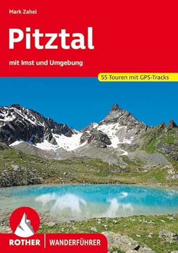 Pitztal: mit Imst und Umgebung. 55 Touren. Mit GPS-Tracks (Rother Wanderführer) von Bergverlag Rother