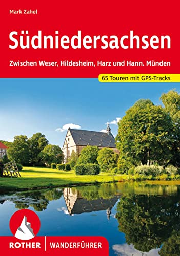 Südniedersachsen: Zwischen Weser, Hildesheim, Harz und Hann. Münden 65 Touren mit GPS-Tracks (Rother Wanderführer) von Bergverlag Rother