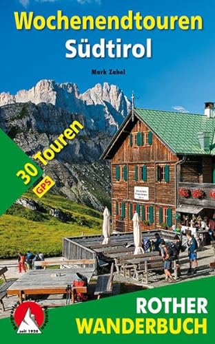 Wochenendtouren Südtirol: 30 Touren. Mit GPS-Daten (Rother Wanderbuch)