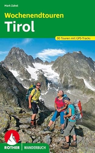 Wochenendtouren Tirol: 30 Touren mit GPS-Tracks (Rother Wanderbuch)