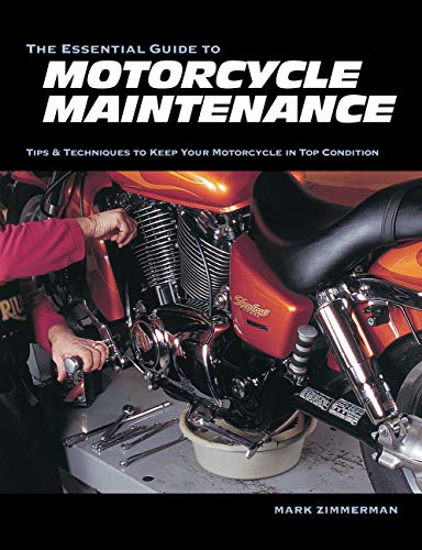The Essential Guide to Motorcycle Maintenance: Tips & Techniques to Keep Your Motorcycle in Top Condition von Motorbooks