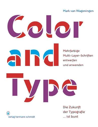 Color and Type: Mehrfarbige Multi-Layer-Schriften entwerfen und anwenden
