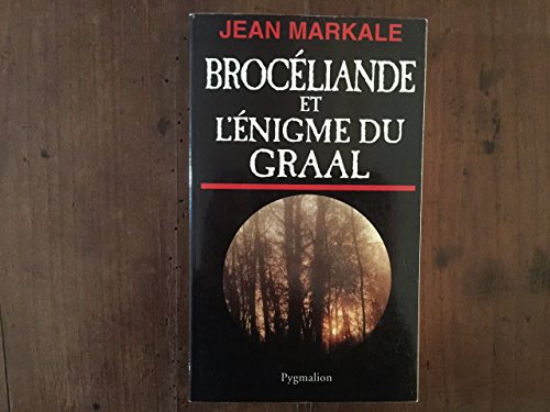 Brocéliande et l'énigme du Graal