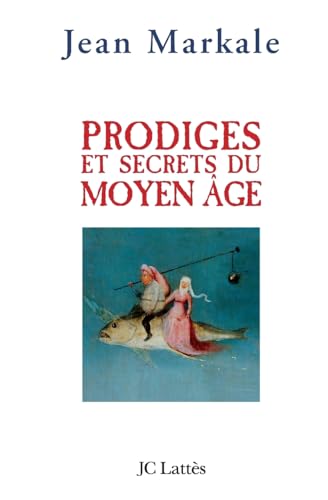 Prodiges et secrets du Moyen-Âge