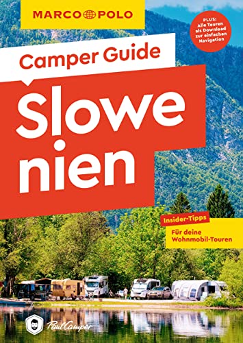 MARCO POLO Camper Guide Slowenien: Insider-Tipps für deine Wohnmobil-Touren von Mairdumont