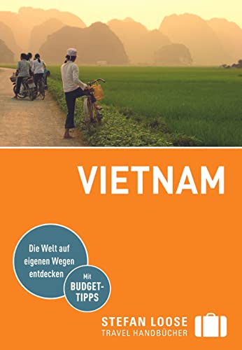 Stefan Loose Reiseführer Vietnam: mit Reiseatlas Stefan Loose Reiseführer Vietnam: mit Reiseatlas