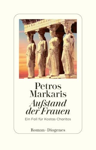 Aufstand der Frauen: Ein Fall für Kostas Charitos von Diogenes Verlag AG