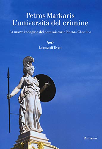 L'università del crimine. La nuova indagine del commissario Kostas Charitos (Oceani) von La nave di Teseo