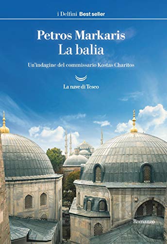 La balia. Un'indagine del commissario Kostas Charitos (I delfini. Best seller)