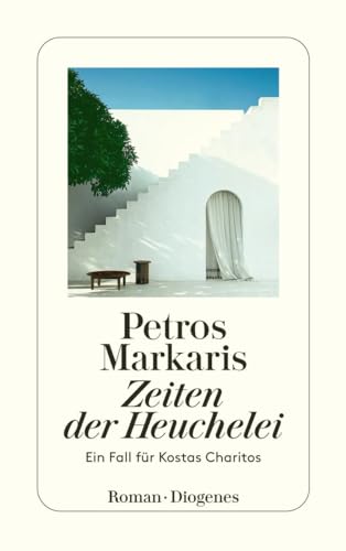 Zeiten der Heuchelei: Ein Fall für Kostas Charitos von Diogenes Verlag AG