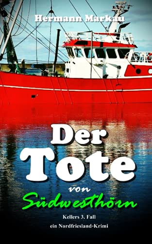 Der Tote von Südwesthörn: Nordfriesland-Krimi