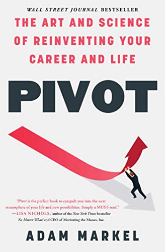 Pivot: The Art and Science of Reinventing Your Career and Life von Atria