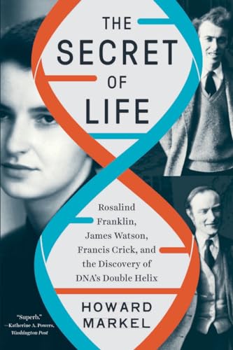 The Secret of Life: Rosalind Franklin, James Watson, Francis Crick, and the Discovery of DNA's Double Helix von Norton & Company