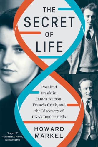The Secret of Life: Rosalind Franklin, James Watson, Francis Crick, and the Discovery of DNA's Double Helix von W. W. Norton & Company