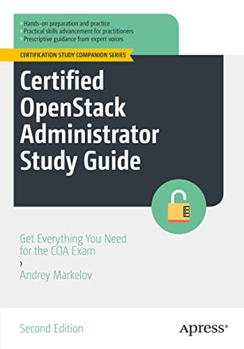 Certified OpenStack Administrator Study Guide: Get Everything You Need for the COA Exam (Certification Study Companion Series) von Apress