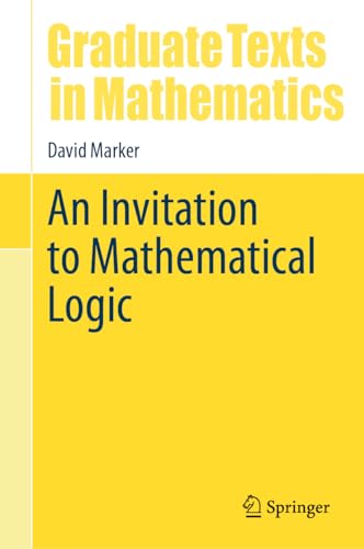 An Invitation to Mathematical Logic (Graduate Texts in Mathematics, 301, Band 301) von Springer