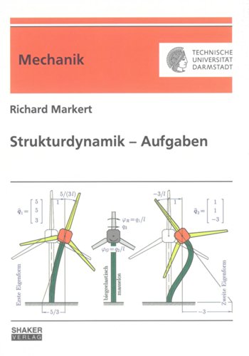 Strukturdynamik – Aufgaben: Übungs- und Prüfungsaufgaben mit Lösungen zur Strukturdynamik (Berichte aus der Mechanik) von Shaker