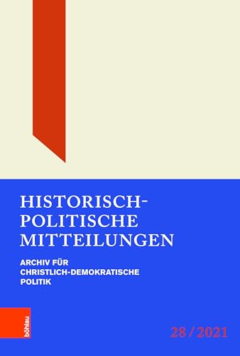 Historisch-Politische Mitteilungen: Archiv für Christlich-Demokratische Politik. Band 28 von Böhlau Köln