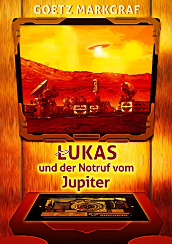 Lukas und der Notruf vom Jupiter (Geisterwald-Trilogie)