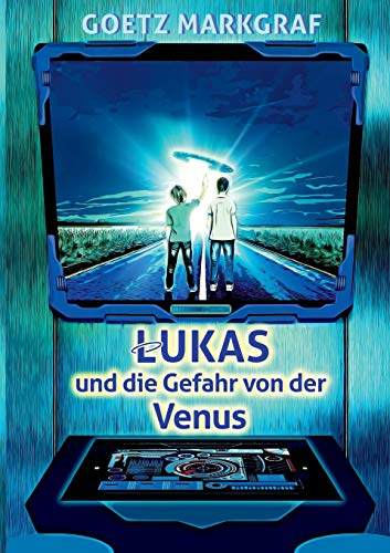 Lukas und die Gefahr von der Venus (Geisterwald-Trilogie)