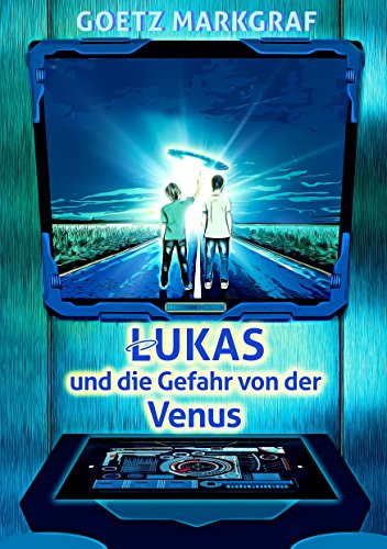 Lukas und die Gefahr von der Venus (Geisterwald-Trilogie) von Books on Demand