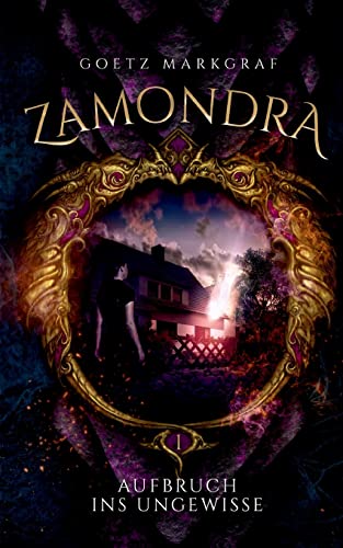 Zamondra: Aufbruch ins Ungewisse von Books on Demand