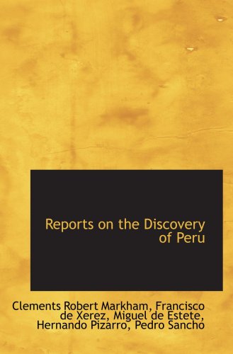 Reports on the Discovery of Peru