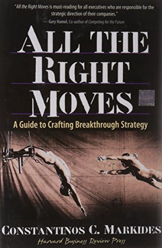 All the Right Moves: A Guide to Crafting Breakthrough Strategy