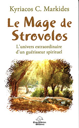 Le Mage de Strovolos - L'univers extraordinaire d'un guérisseur spirituel Le Mage de Strovolos - L'univers extraordinaire d'un guérisseur spirituel von DAUPHIN BLANC