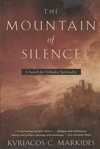 The Mountain of Silence: A Search for Orthodox Spirituality