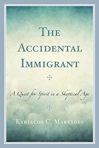 The Accidental Immigrant: A Quest for Spirit in a Skeptical Age von Hamilton Books