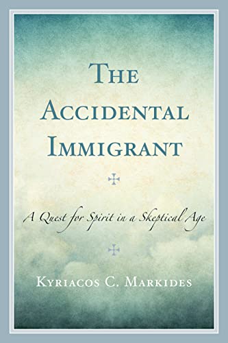 The Accidental Immigrant: A Quest for Spirit in a Skeptical Age von Hamilton Books