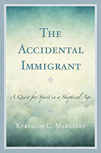 The Accidental Immigrant: A Quest for Spirit in a Skeptical Age von Hamilton Books
