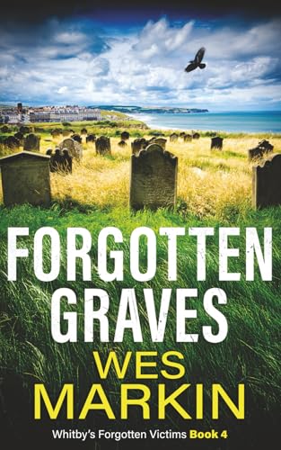 Forgotten Graves: Whitby's Forgotten Victims Book 4 von Independently published