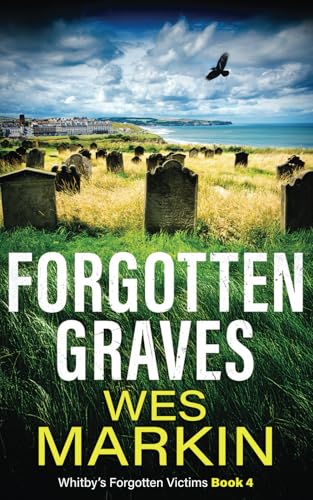 Forgotten Graves: Whitby's Forgotten Victims Book 4 von Independently published