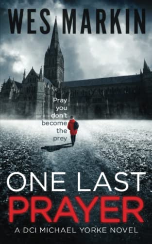 One Last Prayer: A British Murder Mystery (DCI Michael Yorke Crime Thriller, Band 1) von Independently published