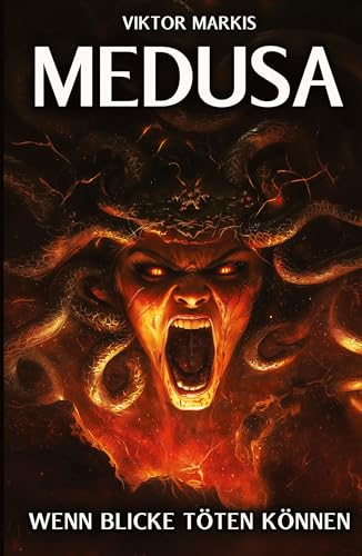 Medusa - Wenn Blicke töten können: Das Vermächtnis einer der faszinierendsten Figuren der griechischen Mythologie (Griechische Mythologie) von tredition