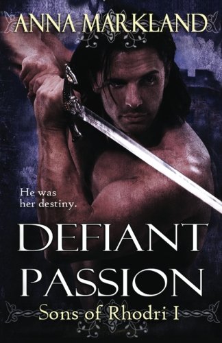 Defiant Passion (Sons of Rhodri, Band 1)