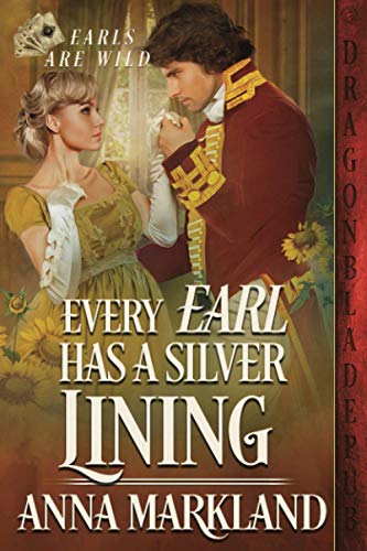 Every Earl has a Silver Lining (Earls are Wild, Band 1) von Dragonblade Publishing, Inc.