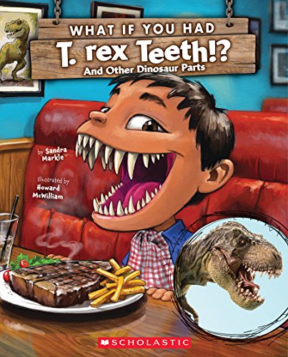 What If You Had T. Rex Teeth?: And Other Dinosaur Parts von Scholastic