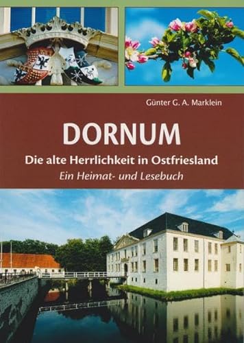 Dornum: Die alte Herrlichkeit in Ostfriesland - Ein Heimat- und Lesebuch von Isensee, Florian, GmbH