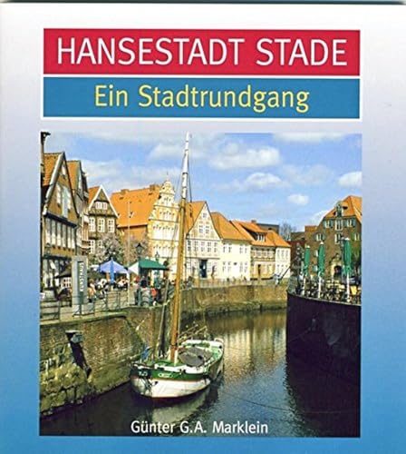 Hansestadt Stade: Ein Stadtrundgang von Isensee Florian GmbH
