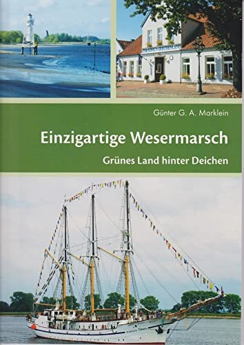 Einzigartige Wesermarsch: Grünes Land hinter den Deichen von Isensee, Florian, GmbH