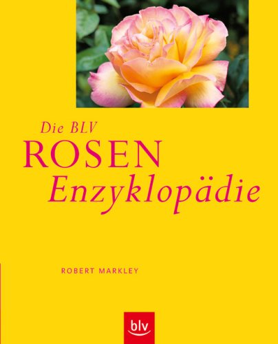 Die BLV Rosen Enzyklopädie