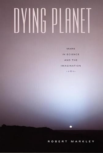 Dying Planet: Mars in Science and the Imagination von Duke University Press