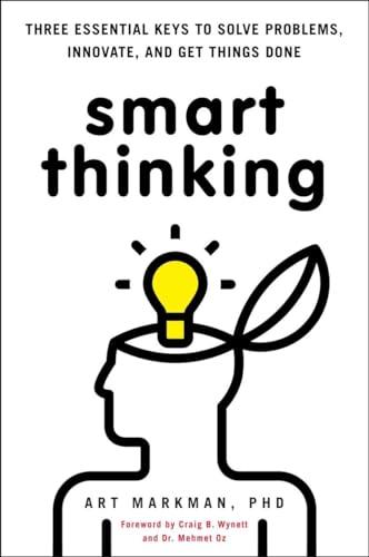 Smart Thinking: Three Essential Keys to Solve Problems, Innovate, and Get Things Done Smart Thinking: Three Essential Keys to Solve Problems, Innovate, and Get Things Done von TarcherPerigee