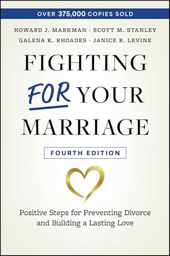Fighting For Your Marriage: Positive Steps for Preventing Divorce and Building a Lasting Love von Jossey-Bass